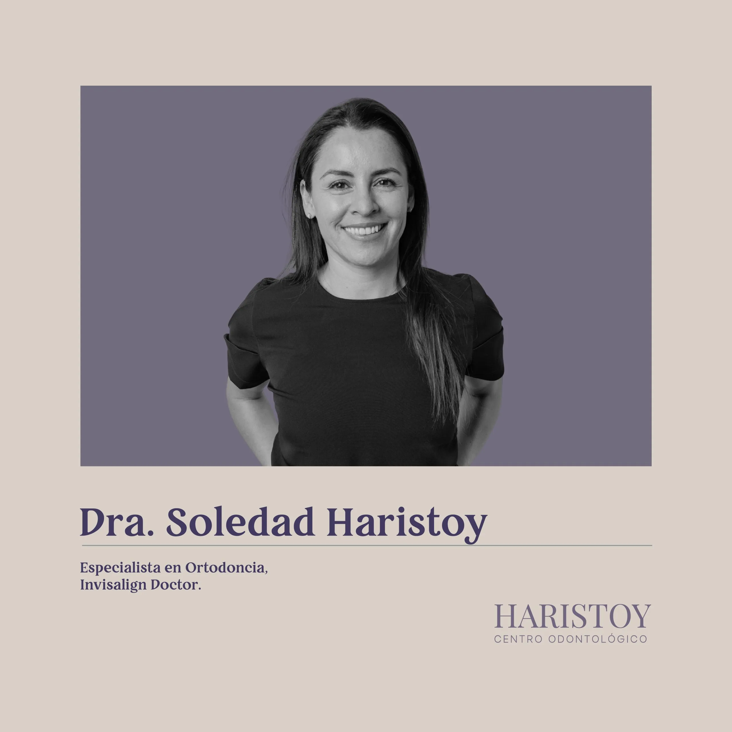 Dra. Soledad Haristoy — Ortodoncista e Invisalign Doctor en Concepción